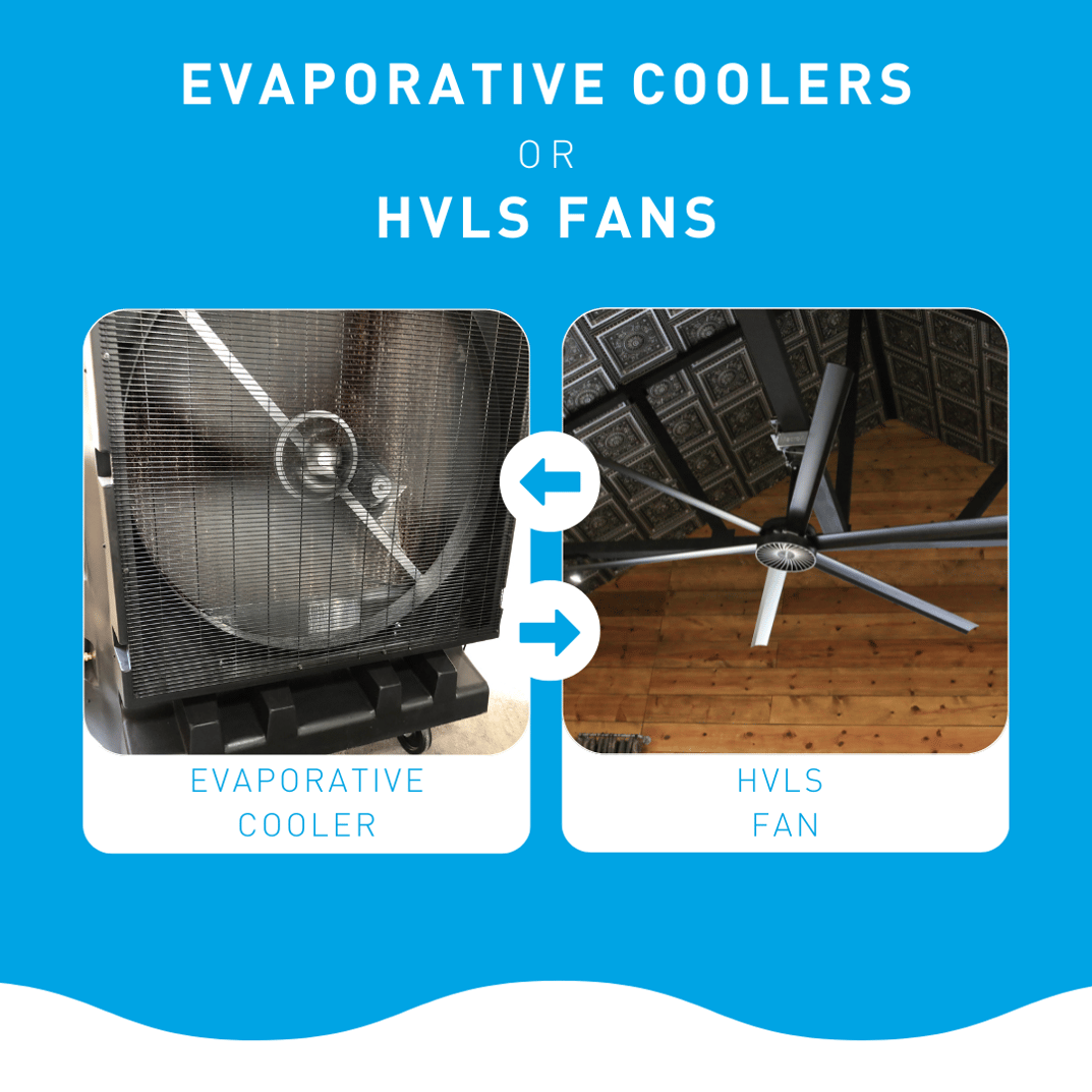 Evaporative Coolers VS HVLS Fans